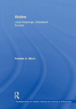 portada Violins: Local Meanings, Globalized Sounds (Routledge Series for Creative Teaching and Learning in Anthropology) 