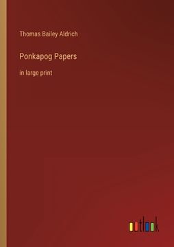 portada Ponkapog Papers: in large print (in English)