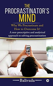 portada The Procrastinator's Mind: Why we Procrastinate and how to Overcome it? (in English)