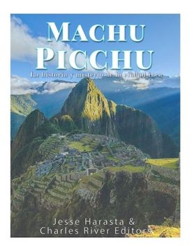 portada Machu Picchu: La Historia y Misterio de la Ciudad Inca (in Spanish)