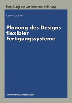 portada Planung des Designs flexibler Fertigungssysteme (Betriebswirtschaftliche Forschung zur Unternehmensführung)