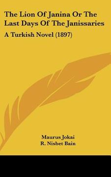 portada the lion of janina or the last days of the janissaries: a turkish novel (1897) (in English)