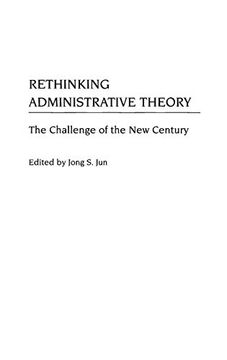 portada Rethinking Administrative Theory: The Challenge of the new Century (en Inglés)