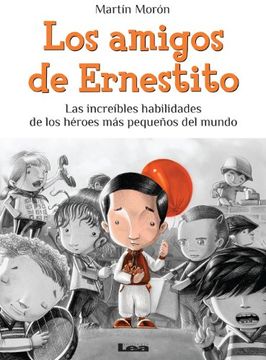 portada Los Amigos de Ernestito: Las Increíbles Habilidades de Los Héroes Más Pequeños del Mundo (in Spanish)