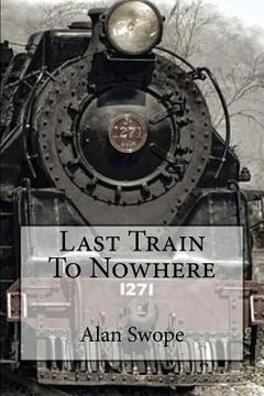 portada Last Train To Nowhere (en Inglés)