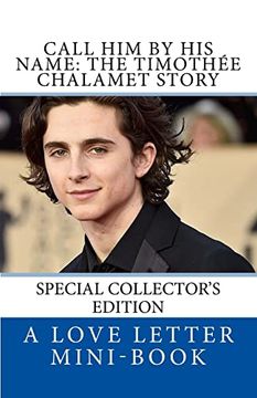 portada Call him by his Name: The Timothee Chalamet Story (so Far) (in English)