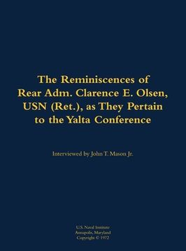 portada Reminiscences of Rear Adm. Clarence E. Olsen, USN (Ret.), as They Pertain to the Yalta Conference (en Inglés)