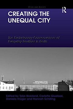 portada Creating the Unequal City (Cities and Society) (in English)