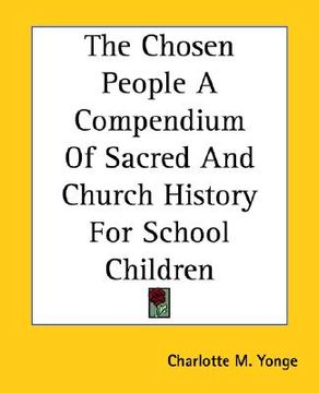 portada the chosen people a compendium of sacred and church history for school children