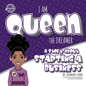 portada I Am Queen the Dreamer: a story about starting a business (The Achievers - Level K)