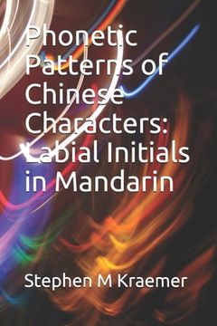 portada Phonetic Patterns of Chinese Characters: Labial Initials in Mandarin (in English)