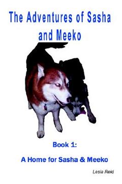 portada the adventures of sasha and meeko: a home for sasha and meeko (in English)