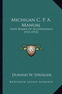 portada michigan c. p. a. manual: state board of accountancy, 1915 (1915) (in English)
