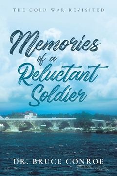portada Memories of a Reluctant Soldier: The Cold War Revisited (en Inglés)