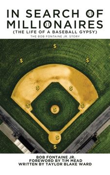 portada In Search of Millionaires (The Life of a Baseball Gypsy): The Accounts of Bob Fontaine Jr. (in English)