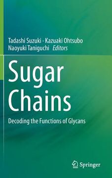 portada Sugar Chains: Decoding the Functions of Glycans (en Inglés)
