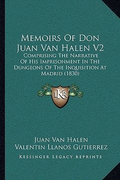portada memoirs of don juan van halen v2: comprising the narrative of his imprisonment in the dungeonscomprising the narrative of his imprisonment in the dung (en Inglés)