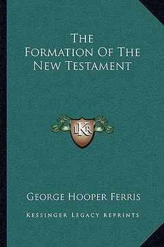portada the formation of the new testament