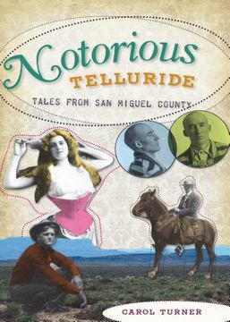 portada notorious telluride: wicked tales from san miguel county (en Inglés)