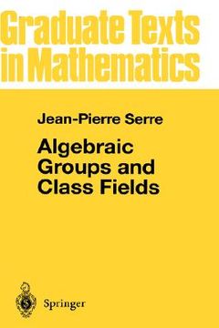 algebraic groups and class fields (en Inglés)