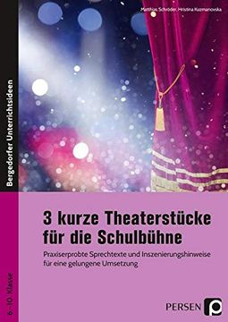 portada 3 Kurze Theaterstücke für die Schulbühne: Praxiserprobte Sprechtexte und Inszenierungshinwei se für Eine Gelungene Umsetzung (6. Bis 10. Klasse) (in German)
