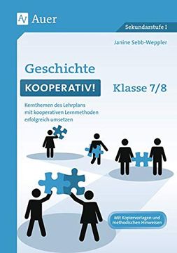 portada Geschichte Kooperativ Klasse 7-8: Kernthemen des Lehrplans mit Kooperativen Lernmethoden Erfolgreich Umsetzen (en Alemán)