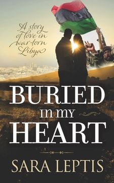 portada Buried In My Heart: A Story of Love in War-Torn Libya (en Inglés)