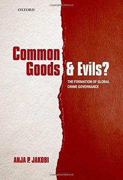 portada Common Goods and Evils?: The Formation of Global Crime Governance