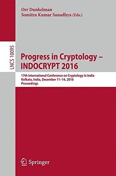 portada Progress in Cryptology - INDOCRYPT 2016: 17th International Conference on Cryptology in India, Kolkata, India, December 11-14, 2016, Proceedings (Lecture Notes in Computer Science)