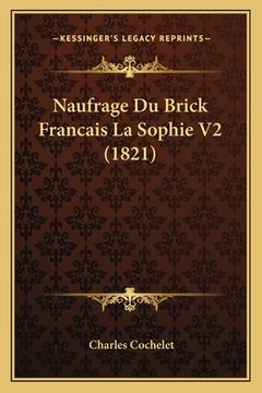 portada Naufrage Du Brick Francais La Sophie V2 (1821) (in French)