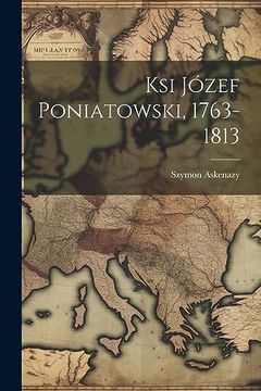 portada Ksi Józef Poniatowski, 1763-1813 (en Polish)