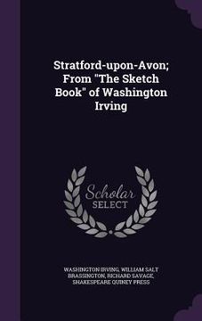 portada Stratford-upon-Avon; From "The Sketch Book" of Washington Irving (en Inglés)