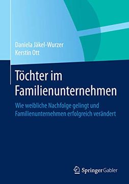 portada Töchter im Familienunternehmen: Wie Weibliche Nachfolge Gelingt und Familienunternehmen Erfolgreich Verändert (en Alemán)