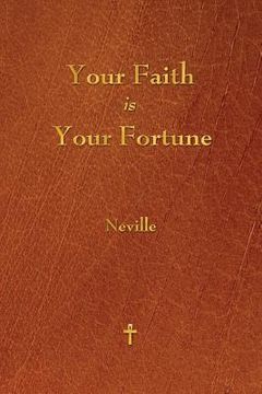 portada Your Faith Is Your Fortune (in English)