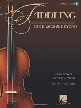 portada Fiddling - The Basics & Beyond: Instruction for Players of Any Level (en Inglés)