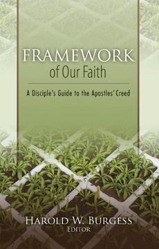 portada framework of our faith: a disciple's guide to the apostles' creed (en Inglés)