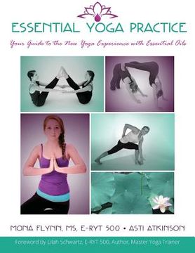 portada Essential Yoga Practice: Your Guide to the New Yoga Experience with Essential Oils