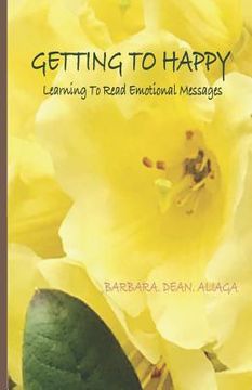 portada Getting To Happy: Learning To Read Emotional Messages (en Inglés)