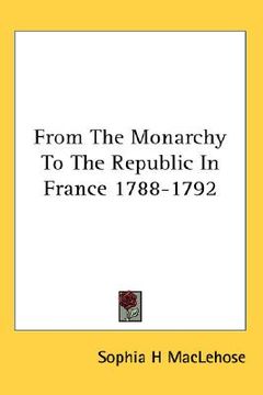 portada from the monarchy to the republic in france 1788-1792 (en Inglés)
