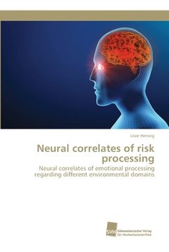 portada Neural correlates of risk processing (en Inglés)