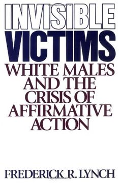 portada Invisible Victims: White Males and the Crisis of Affirmative Action 