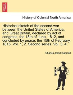 portada historical sketch of the second war between the united states of america, and great britain, declared by act of congress, the 18th of june, 1812, and