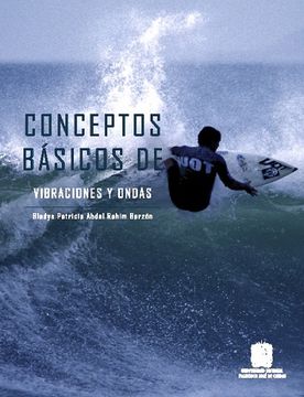 portada Conceptos Básicos de Vibraciones y Ondas - Gladys Patricia Abdel Rahim Garzón - Libro Físico (in Spanish)