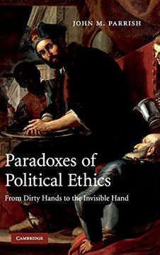 portada Paradoxes of Political Ethics Hardback: From Dirty Hands to the Invisible Hand (en Inglés)