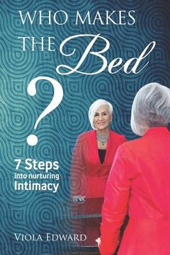 portada Who Makes the Bed?: 7 steps into nurturing intimacy beyond the myths (en Inglés)