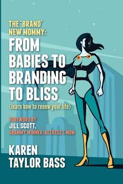 portada the brand new mommy: from babies to branding to bliss (in English)