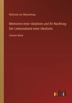 portada Memoiren einer Idealistin und ihr Nachtrag: Der Lebensabend einer Idealistin: Zweiter Band (in German)