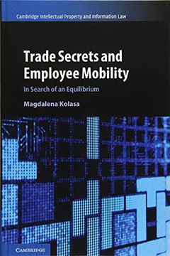 portada Trade Secrets and Employee Mobility: Volume 44: In Search of an Equilibrium (Cambridge Intellectual Property and Information Law) (en Inglés)