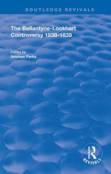 portada The Ballantyne-Lockhart Controversy: 1838-1839 (Routledge Revivals) (en Inglés)