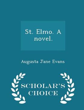 portada St. Elmo. a Novel. - Scholar's Choice Edition (en Inglés)